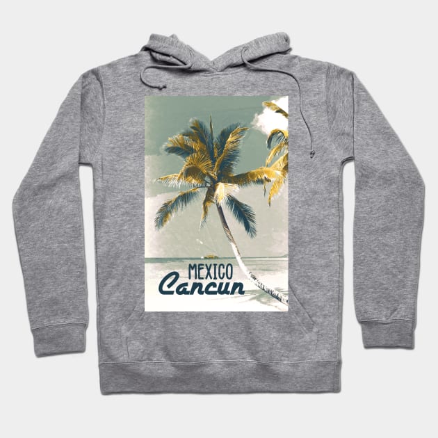 Cancun Mexico Vintage style poster Art Most Beautiful Beaches on Earth Hoodie by Naumovski